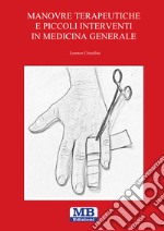 Manovre terapeutiche e piccoli interventi in medicina generale libro