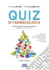 Quiz di farmacologia. Domande con risposte commentate e test di autovalutazione libro