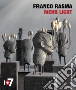 Mehr licht. Franco Rasma. Ediz. italiana e inglese