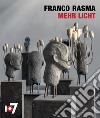 Mehr licht. Franco Rasma. Ediz. italiana e inglese libro di Piccari F. (cur.)