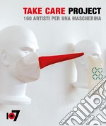 Take Care Project. 160 artisti per una mascherina. Ediz. italiana e inglese