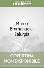 Marco Emmanuele. Ialurgia libro