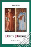 Dante e Boccaccio libro di Borsi Giosuè La Cola F. (cur.)