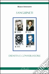 Sanguineti didatta e conversatore