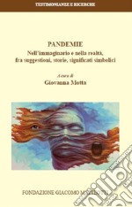 Pandemie. Nell'immaginario e nella realtà, fra suggestioni, storie, significati simbolici libro