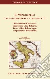 Il Mezzogiorno tra responsabilità e tradimento. Il meridione dall'intervento straordinario all'età della crisi. I nuovi driver dello sviluppo e la prospettiva mediterranea libro