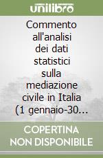 Commento all'analisi dei dati statistici sulla mediazione civile in Italia (1 gennaio-30 giugno 2014)