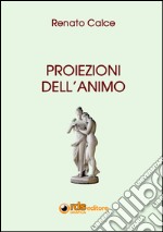 Proiezioni dell'animo