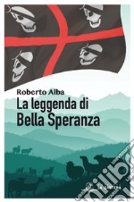 La leggenda di Bella Speranza libro