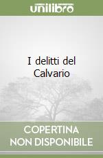 I delitti del Calvario libro