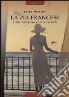 La zia francese e altre storie di vita d'amore e di morte libro di Bonilauri Franco