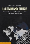 La cittadinanza globale. Nuove utopie e biodiversità culturale per una società nuova libro