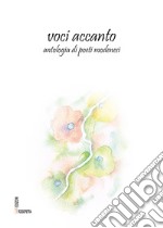 Voci accanto. Antologia di poeti modenesi libro