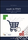 Made in Italy. Protezione di imprese e consumatori dai falsi sul web libro