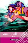 Amati dalle stelle libro