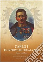 Carlo I. Un imperatore cerca la pace libro