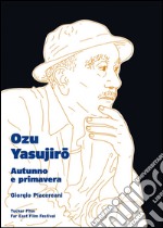 Ozu Yasujiro. Autunno e primavera