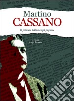 Martino Cassano. Pioniere della stampa pugliese