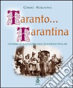 Taranto... tarantina. Contributo allo studio delle tradizioni popolari libro