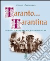 Taranto... tarantina. Contributo allo studio delle tradizioni popolari libro