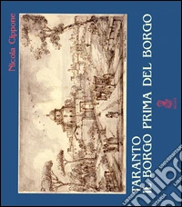 Taranto. Il borgo prima del borgo
