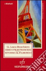 Odio i film francesi. Ritorno al filmondo