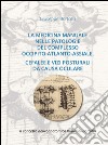 La medicina manuale nelle patologie del complesso occipito-atlanto-assiale. Cefalee e vizi posturali da causa oculare. Il concetto neuroanatomico Bourdiol-Bortolin libro di Bortolin Giuseppe