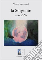 La sorgente e la stella libro