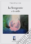 La sorgente e la stella libro di Mazzucconi Vittorio