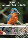 Uccelli e mammiferi in Italia libro