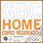 Manuale GBC HOMe. Per progettare, costruire e ristrutturare edifici residenziali