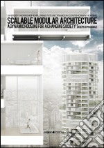 Scalable modular architecture. A dinamic housing for a changing society libro