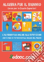 Algebra. Per il biennio delle Scuole superiori. Con espansione online libro