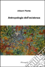 Antropologia dell'esistenza