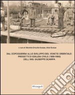 Dal dopoguerra allo sviluppo del Veneto orientale. Progetti di edilizia civile (1950-1980) dell'ing. Giuseppe Scarpa