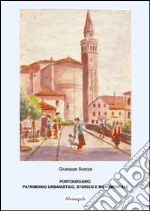 Portogruaro. Patrimonio artistico, storico e monumentale