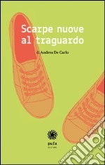 Scarpe nuove al traguardo libro