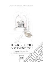 Il sacrificio di Clementuzzu. Storie e leggende di tesori nascosti in Sicilia libro