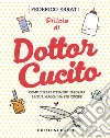 Pillole di Dottor Cucito. Come curare e tenere in forma la tua macchina per cucire libro