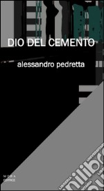 Dio del cemento libro