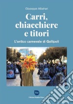 Carri, chiacchiere e titori. L'antico Carnevale di Gallipoli