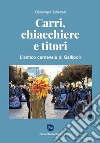 Carri, chiacchiere e titori. L'antico Carnevale di Gallipoli libro di Albahari Giuseppe