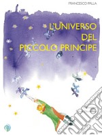 L'universo del piccolo principe libro