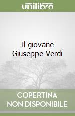 Il giovane Giuseppe Verdi