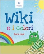 Wiki e i colori. Ediz. italiana e inglese