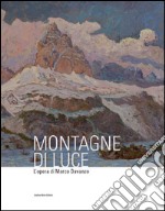 Montagne di luce. L'opera di Marco Davanzo. Ediz. illustrata libro