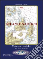 Atlante nautico 2015. 220 carte nautiche di tutta l'Italia 1:100.000