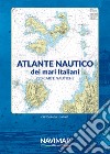 Atlante nautico dei mari italiani. 220 carte nautiche libro