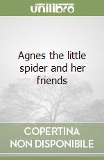 Agnes the little spider and her friends libro