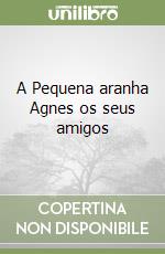 A Pequena aranha Agnes os seus amigos libro